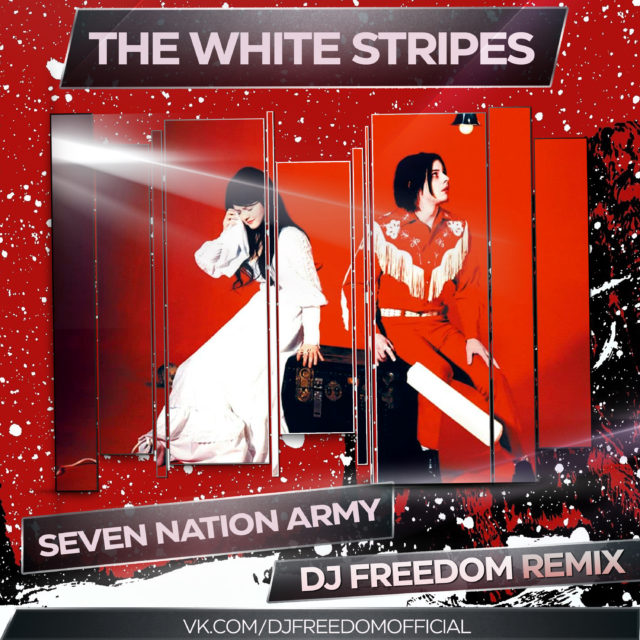 The White Stripes - Seven Nation Army (DJ Freedom Remix)