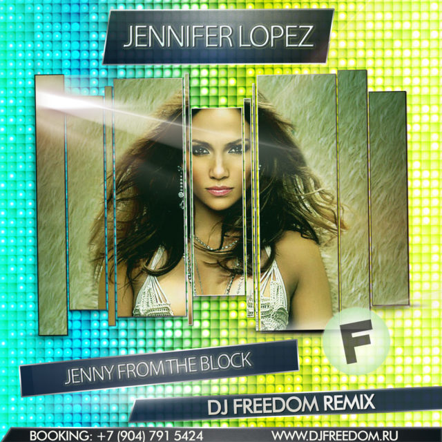 Jennifer Lopez - Jenny From The Block (DJ Freedom Remix)