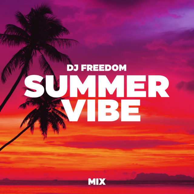 DJ Freedom - Summer Vibe Mix